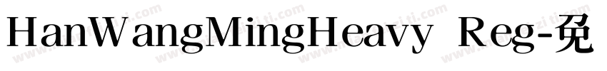 HanWangMingHeavy Reg字体转换